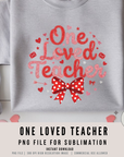 One Loved Teacher 300 DPI PNG | Valentine Teacher Shirt Design | Cute Bow Teacher Sublimation | POD & Commercial Use